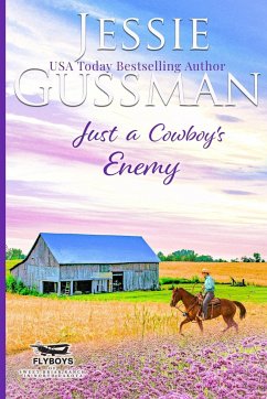 Just a Cowboy's Enemy (Sweet western Christian romance book 3) (Flyboys of Sweet Briar Ranch in North Dakota) Large Print Edition - Gussman, Jessie