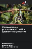 Compostaggio, produzione di caffè e gestione dei parassiti