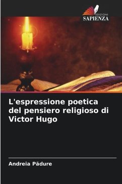 L'espressione poetica del pensiero religioso di Victor Hugo - Padure, Andreia
