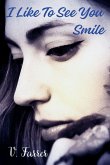 I Like To See You Smile I Like To See You Smile