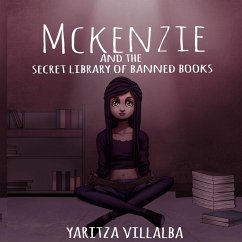 McKenzie and the Secret Library of Banned Books - Villalba, Yaritza I