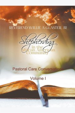 Shepherding in the African American Community - Pastoral Care Conversations - Glaster, Willie A. Jr.