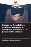 Nature de l'évolution, modèle changeant et questions relatives à la gouvernance locale