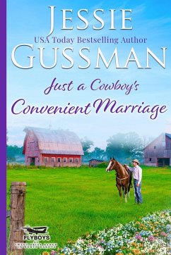 Just a Cowboy's Convenient Marriage (Sweet western Christian romance book 1) (Flyboys of Sweet Briar Ranch in North Dakota) Large Print Edition - Gussman, Jessie