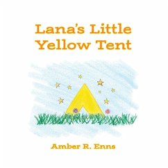 Lana's Little Yellow Tent - Enns, Amber R