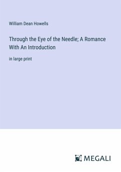 Cover Through the Eye of the Needle; A Romance With An Introduction