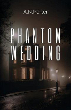 Phantom Wedding - Porter, A. N.
