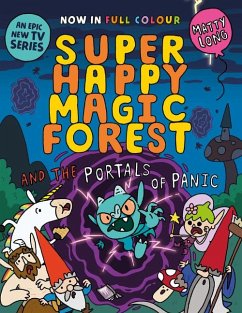 Super Happy Magic Forest and the Portals of Panic - Long, Matty