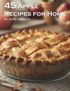 45 Apple Recipes for Home - Johnson, Kelly