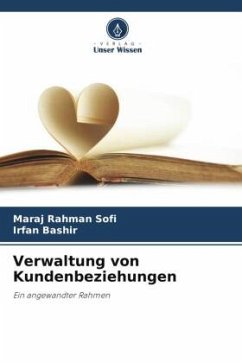 Verwaltung von Kundenbeziehungen - Rahman Sofi, Maraj;Bashir, Irfan