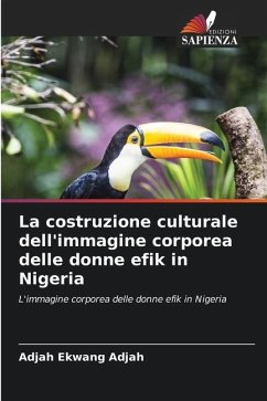 La costruzione culturale dell'immagine corporea delle donne efik in Nigeria - Ekwang Adjah, Adjah