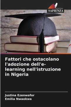 Fattori che ostacolano l'adozione dell'e-learning nell'istruzione in Nigeria - Ezenwafor, Justina;Nwaokwa, Emilia