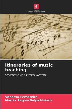 Itineraries of music teaching - Fernandes, Vanessa;Regina Selpa Heinzle, Marcia