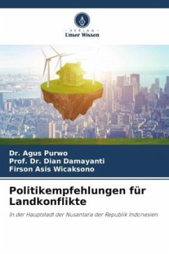 Politikempfehlungen für Landkonflikte - Purwo, Dr. Agus;Damayanti, Dian;Wicaksono, Firson Asis