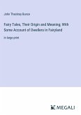 Fairy Tales, Their Origin and Meaning; With Some Account of Dwellers in Fairyland