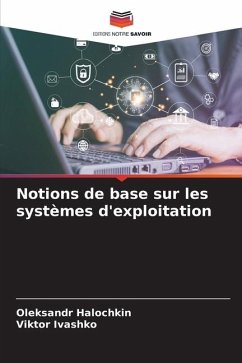 Notions de base sur les systèmes d'exploitation - Halochkin, Oleksandr;Ivashko, Viktor