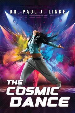 The Cosmic Dance - Linke, . Paul J.