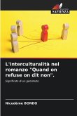 L'interculturalità nel romanzo "Quand on refuse on dit non".