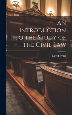 An Introduction to the Study of the Civil Law - Irving, David