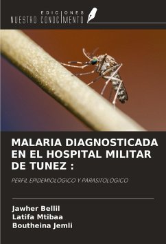 Cover MALARIA DIAGNOSTICADA EN EL HOSPITAL MILITAR DE TUNEZ :