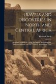 Travels and Discoveries in North and Central Africa