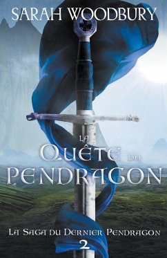 La Quête du Pendragon - Woodbury, Sarah