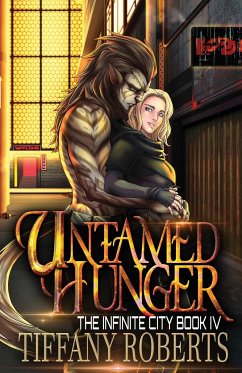 Untamed Hunger (The Infinite City #4) - Roberts, Tiffany