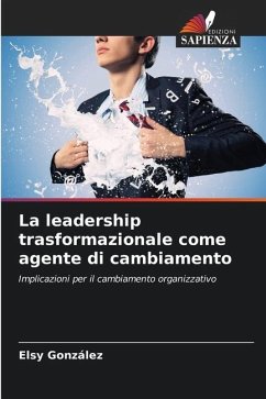La leadership trasformazionale come agente di cambiamento - González, Elsy