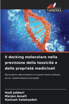 Il docking molecolare nella previsione della tossicità e delle proprietà medicinali - Jabbari, Hadi;Assefi, Marjan;Salehzadeh, Hamzeh