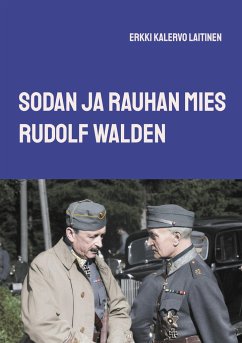 Sodan ja rauhan mies Rudolf Walden - Laitinen, Erkki Kalervo