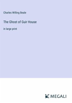 The Ghost of Guir House - Beale, Charles Willing