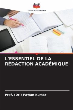 L'ESSENTIEL DE LA RÉDACTION ACADÉMIQUE - Kumar, Prof. (Dr.) Pawan