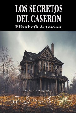 Los Secretos del Caserón - Artmann, Elizabeth