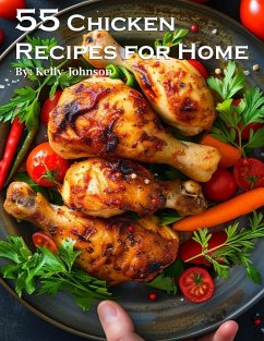 55 Chicken Recipes for Home - Johnson, Kelly