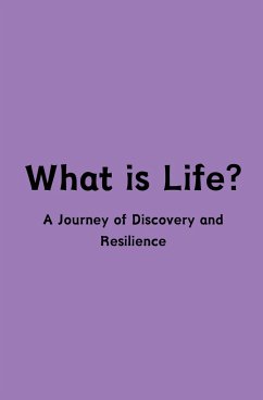 What is Life? A Journey of Discovery and Resilience - Faria, Filipe