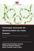 Technique innovante de désarticulation du crâne humain: