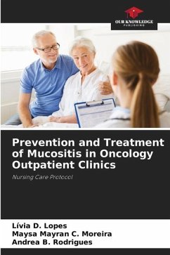 Prevention and Treatment of Mucositis in Oncology Outpatient Clinics - D. Lopes, Lívia;C. Moreira, Maysa Mayran;B. Rodrigues, Andrea