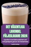 DET VÄSENTLIGA LAVENDEL FÖLJESLAGARE 2024