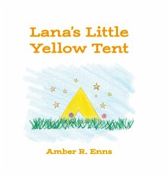 Lana's Little Yellow Tent - Enns, Amber R