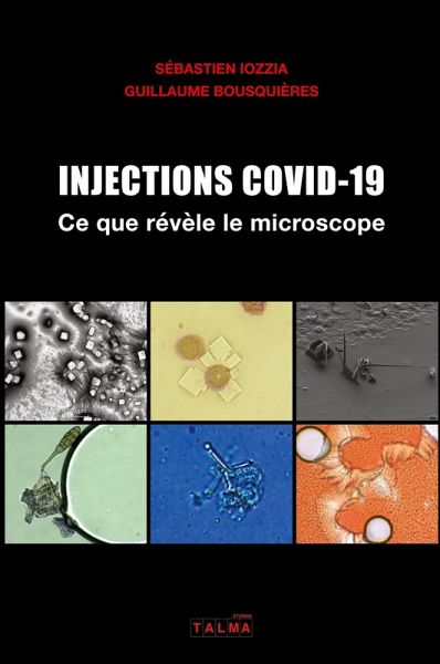 Injections Covid-19 - Ce que revele le microscope