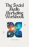 The Social Media Marketing Workbook