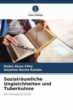 Sozialräumliche Ungleichheiten und Tuberkulose - Alves Filho, Pedro;Rocha Romão, Anselmo