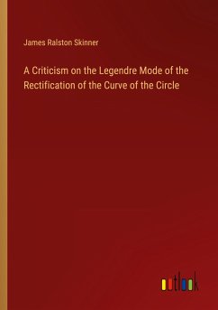 A Criticism on the Legendre Mode of the Rectification of the Curve of the Circle