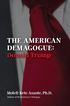 The American Demagogue, Donald Trump -Revised Ed. - Asante, Molefi Kete
