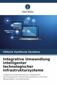 Integrative Umwandlung intelligenter technologischer Infrastruktursysteme - Saveleva, Viktoria Vasilievna