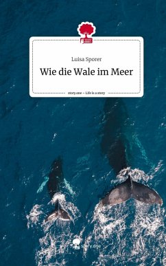 Cover Wie die Wale im Meer. Life is a Story - story.one
