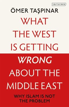 What the West is Getting Wrong about the Middle East - Taspinar, Ömer