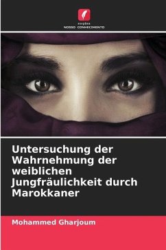 Untersuchung der Wahrnehmung der weiblichen Jungfräulichkeit durch Marokkaner - Gharjoum, Mohammed