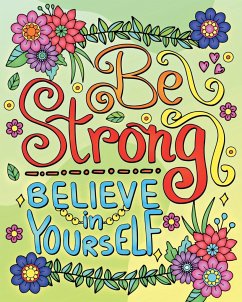 Be Strong, Believe In Yourself Coloring Book for Adults - Walter, Valery D.