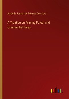 A Treatise on Pruning Forest and Ornamental Trees